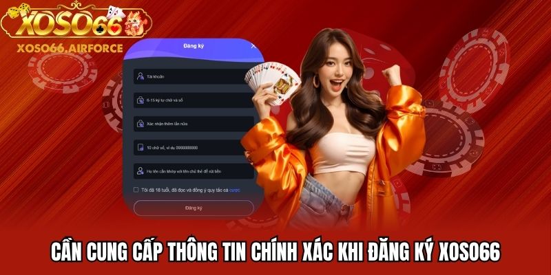 Cần cung cấp thông tin chính xác khi đăng ký XOSO66